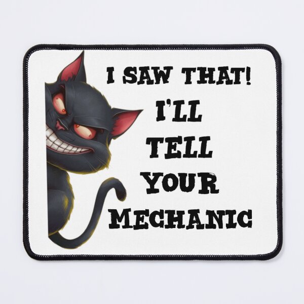 Item preview, I saw that i'll tell your mechanic - funny cat meme designed and sold by Micjr.
