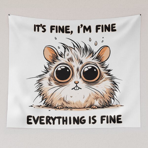 Item preview, Sad Hamster Its Fine Im Fine Everything Is Fine designed and sold by Designowner.