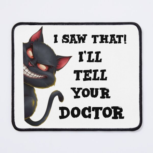 Item preview, I saw that I'll tell your doctor - funny cat meme designed and sold by Micjr.