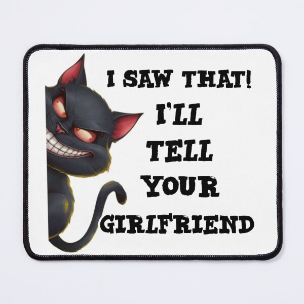 Item preview, I saw that I'll tell your girlfriend- funny cat meme designed and sold by Micjr.