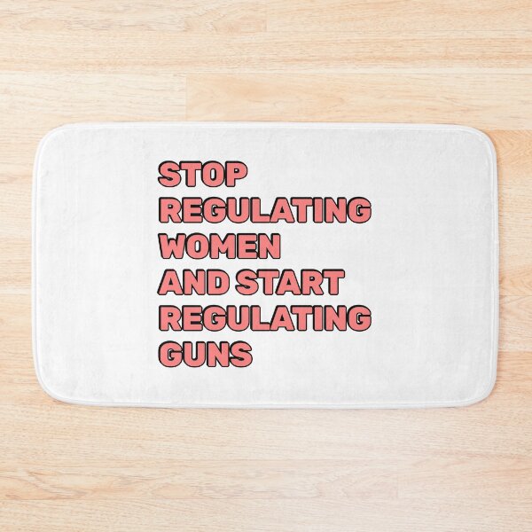 Item preview, Stop Regulating Women And Start Regulating Guns designed and sold by Inspirationmotivation.