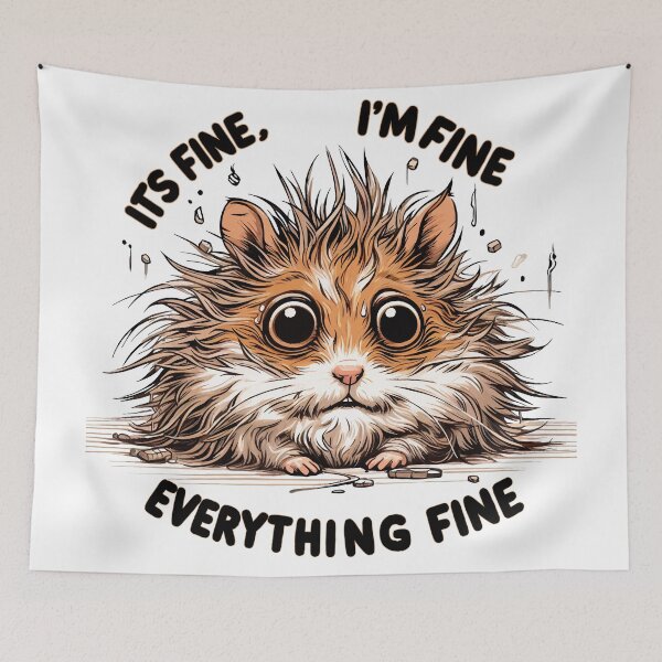 Item preview, Sad Hamster meme Its Fine Im Fine Everything Is Fine designed and sold by Designowner.