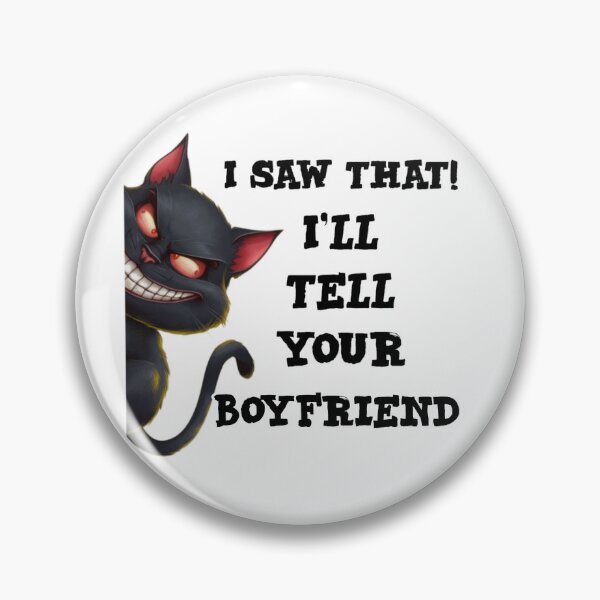 Item preview, I saw that I'll tell your boyfriend- funny cat meme designed and sold by Micjr.
