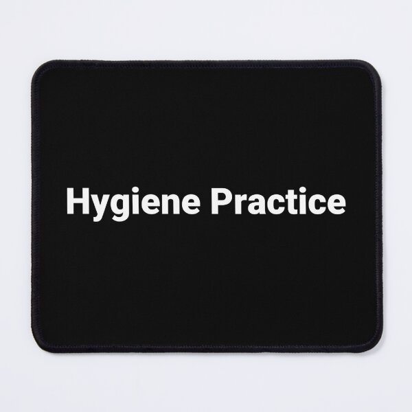 Item preview, Hygiene Practice designed and sold by Text-based T-Shirts and Gifts.