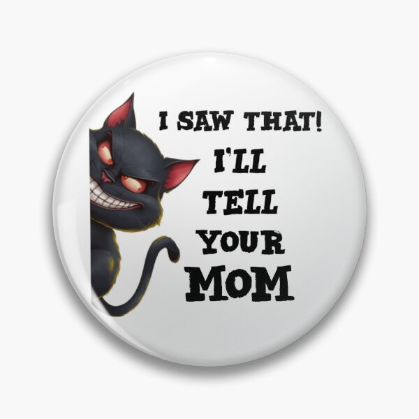 Item preview, I saw that I'll tell your mom - funny cat meme designed and sold by Micjr.