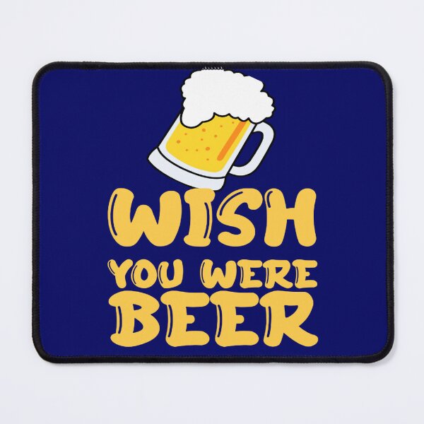 Item preview, WISH YOU WERE BEER designed and sold by Snp1.