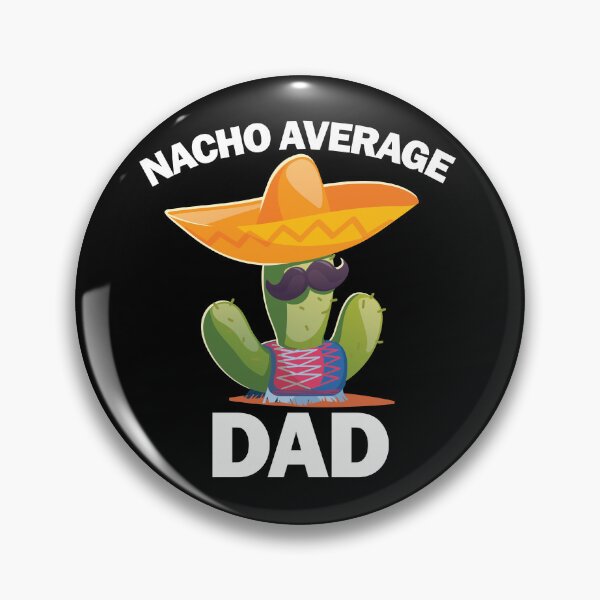 Artikelvorschau, Nacho Average Dad Cinco de Mayo Nacho Average Dad Gear entworfen und verkauft von DynamicDesign.