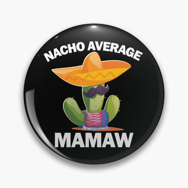 Item preview, Nacho Average Mamaw Cinco de Mayo Nacho Average Mamaw Gear designed and sold by DynamicDesign.