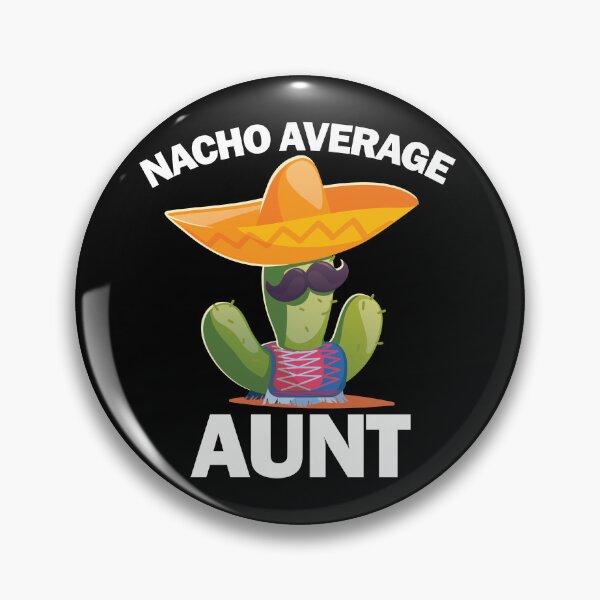 Artikelvorschau, Nacho Average Aunt Cinco de Mayo Nacho Average Aunt Gear entworfen und verkauft von DynamicDesign.
