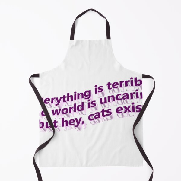 Item preview, everything is terrible, the world is uncaring, but hey, cats exist designed and sold by sailorlolita.