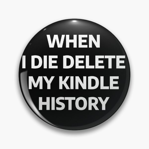 Item preview, When I Die Delete My Kindle History designed and sold by stevenbrian698.