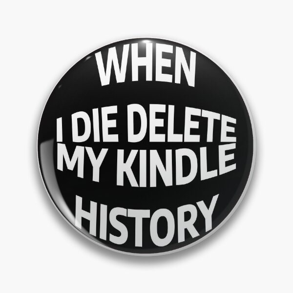 Item preview, When I Die Delete My Kindle History designed and sold by stevenbrian698.