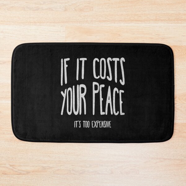 Item preview, If It Costs Your Peace It's Too Expensive  designed and sold by franzandsabina.