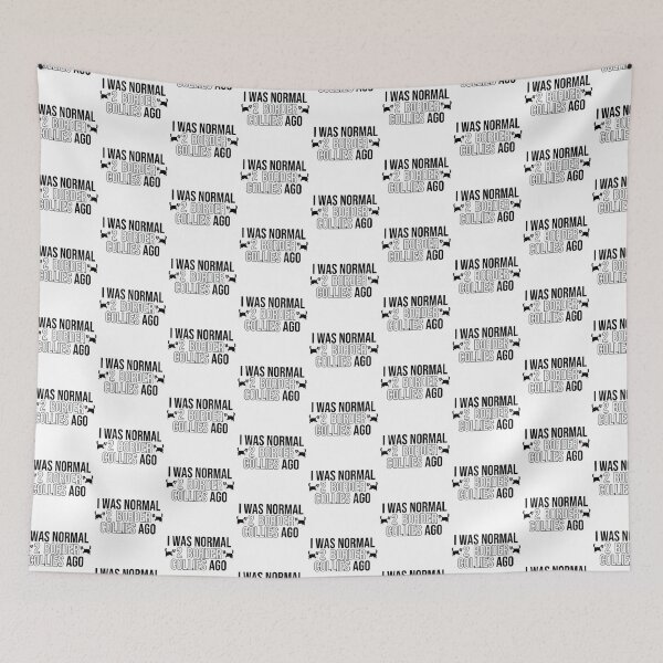Item preview, I Was Normal 2 Border Collies Ago designed and sold by TheAnimalZ00.