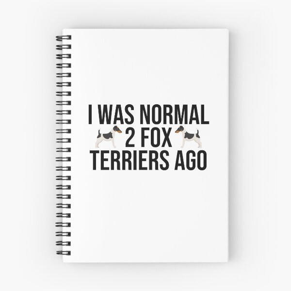 Item preview, I Was Normal 2 Fox Terriers Ago designed and sold by TheAnimalZ00.