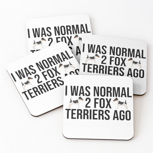 Item preview, I Was Normal 2 Fox Terriers Ago designed and sold by TheAnimalZ00.