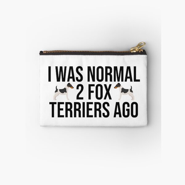 Item preview, I Was Normal 2 Fox Terriers Ago designed and sold by TheAnimalZ00.