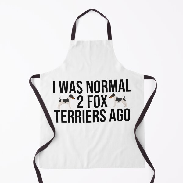 Item preview, I Was Normal 2 Fox Terriers Ago designed and sold by TheAnimalZ00.
