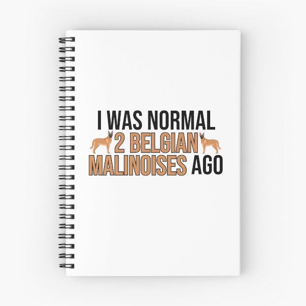 Item preview, I Was Normal 2 Belgian Malinoises Ago designed and sold by TheAnimalZ00.