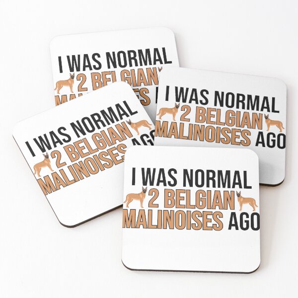 Item preview, I Was Normal 2 Belgian Malinoises Ago designed and sold by TheAnimalZ00.