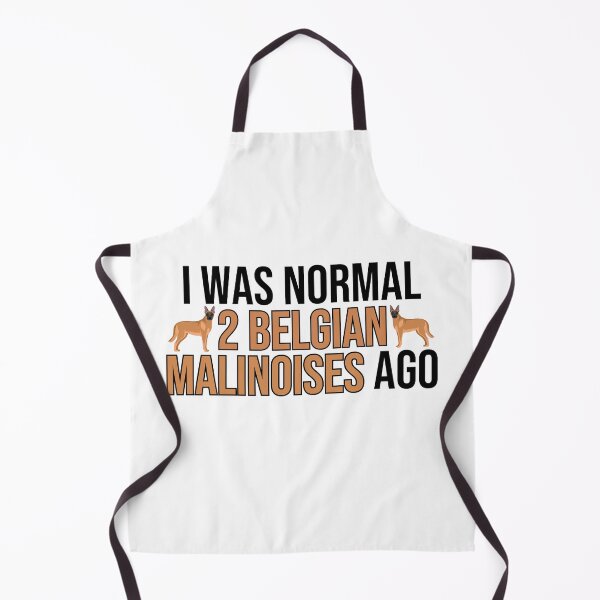Item preview, I Was Normal 2 Belgian Malinoises Ago designed and sold by TheAnimalZ00.