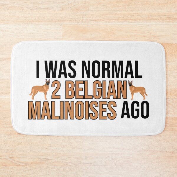 Item preview, I Was Normal 2 Belgian Malinoises Ago designed and sold by TheAnimalZ00.