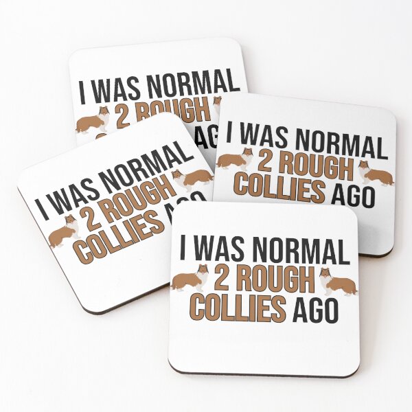 Item preview, I Was Normal 2 Rough Collies Ago designed and sold by TheAnimalZ00.