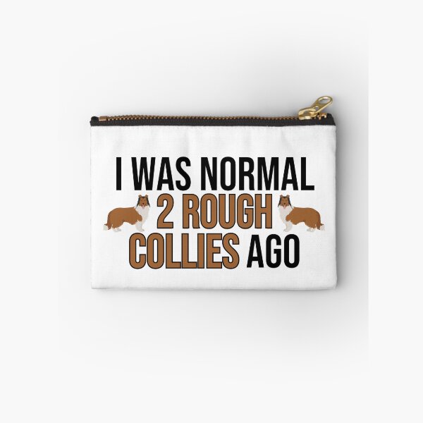 Item preview, I Was Normal 2 Rough Collies Ago designed and sold by TheAnimalZ00.
