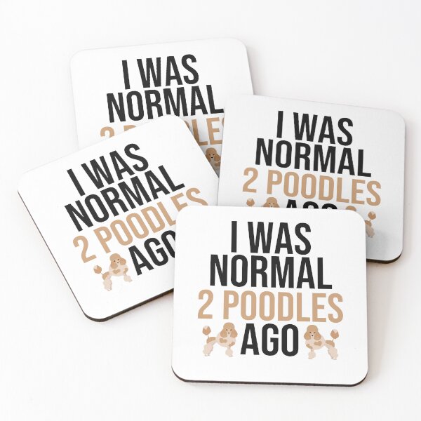 Item preview, I Was Normal 2 Poodles Ago designed and sold by TheAnimalZ00.