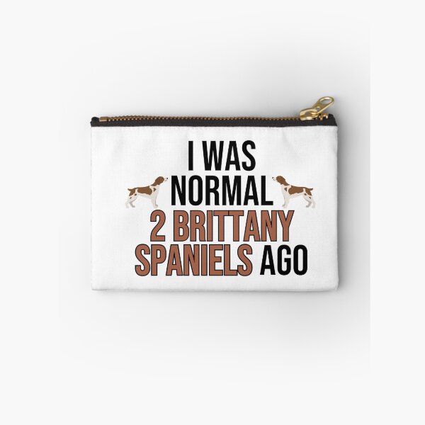 Item preview, I Was Normal 2 Brittany Spaniels Ago designed and sold by TheAnimalZ00.