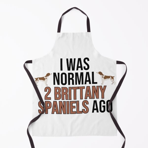 Item preview, I Was Normal 2 Brittany Spaniels Ago designed and sold by TheAnimalZ00.