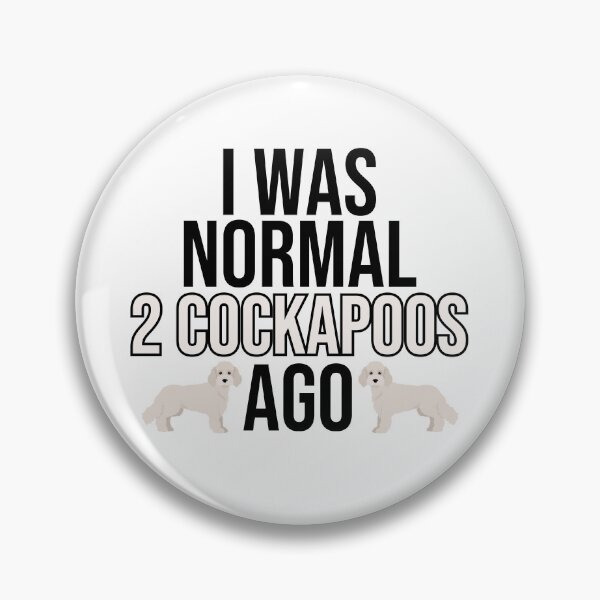 Item preview, I Was Normal 2 Cockapoos Ago designed and sold by TheAnimalZ00.