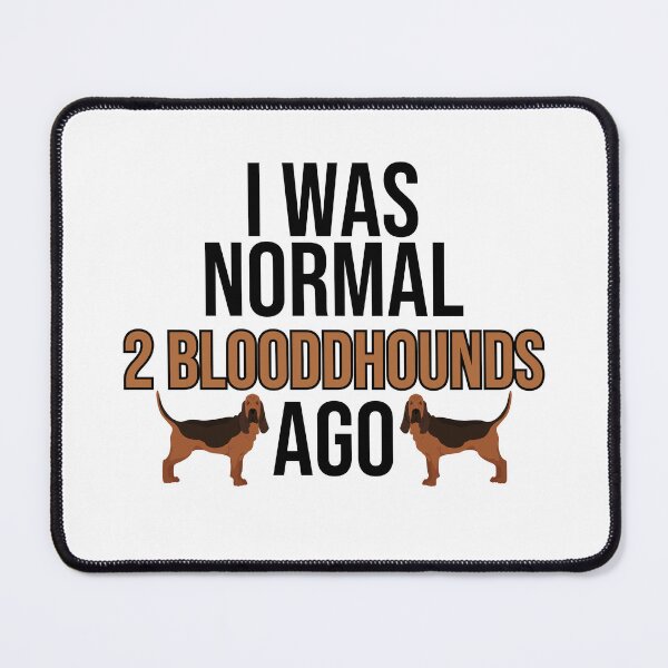 Artikelvorschau, Vor 2 Bloodhounds war ich normal entworfen und verkauft von TheAnimalZ00.
