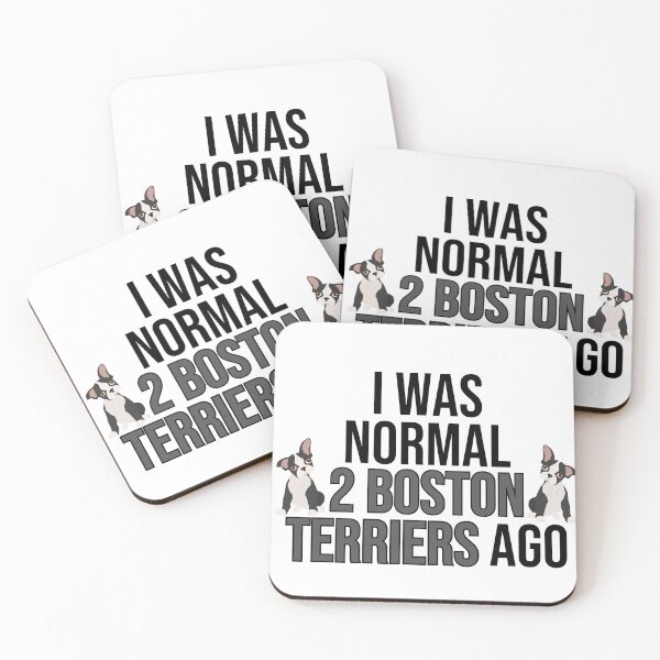 Item preview, I Was Normal 2 Boston Terriers Ago designed and sold by TheAnimalZ00.