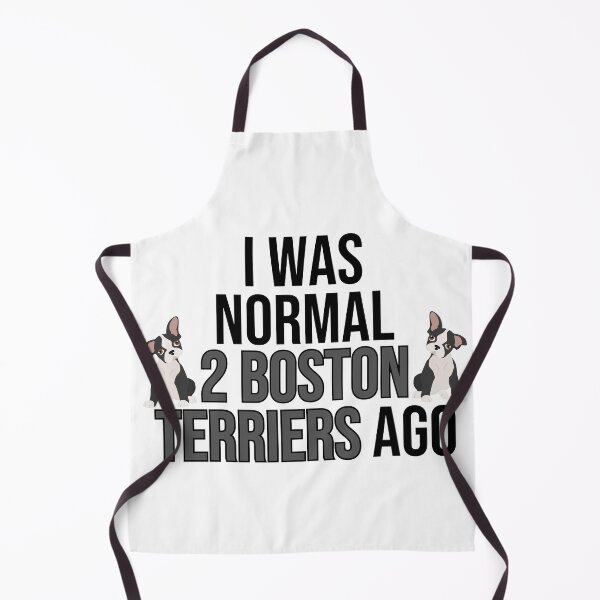 Item preview, I Was Normal 2 Boston Terriers Ago designed and sold by TheAnimalZ00.