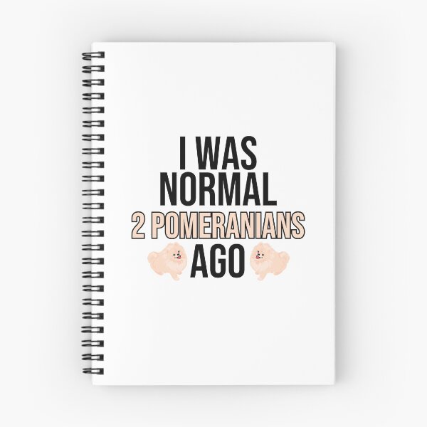 Item preview, I Was Normal 2 Pomeranians Ago designed and sold by TheAnimalZ00.