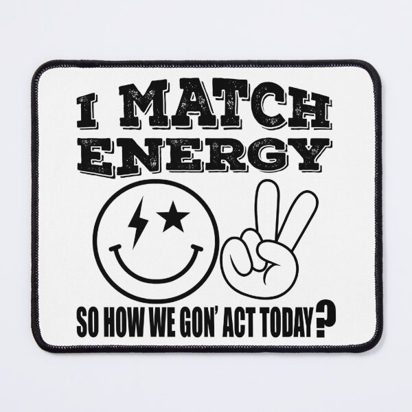 Item preview, I Match Energy So How We Gon' Act Today Face Peace Sign Black designed and sold by SandyMDesigns.