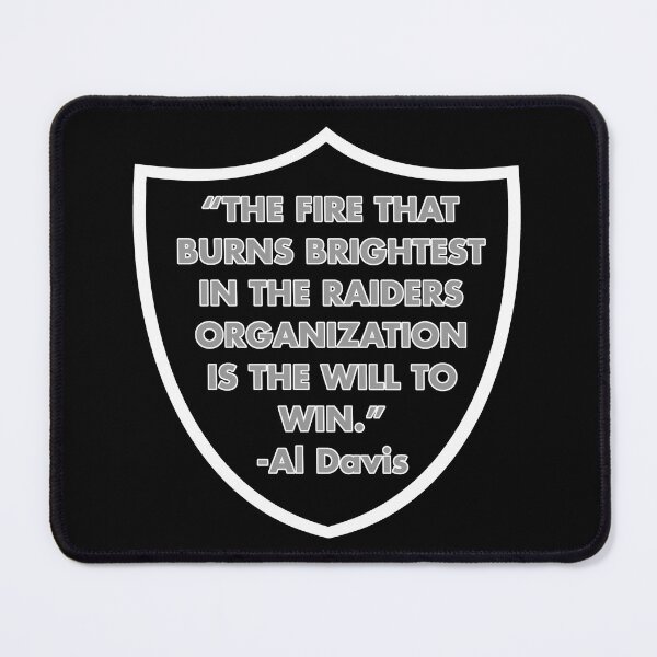 Item preview, Al Davis quote "The Fire that burns..." 2 designed and sold by My Team Designs.