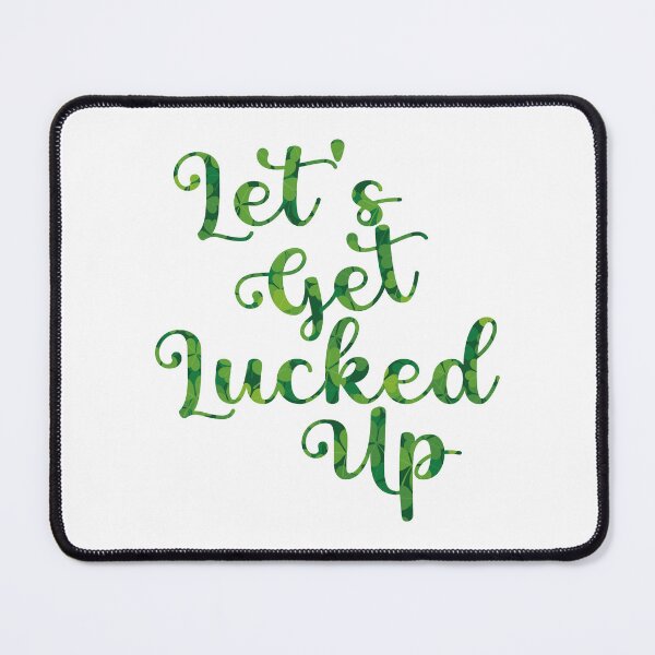 Item preview, Let's Get Luncked Up St Patrick's Day designed and sold by ZAIKY DREAMS.