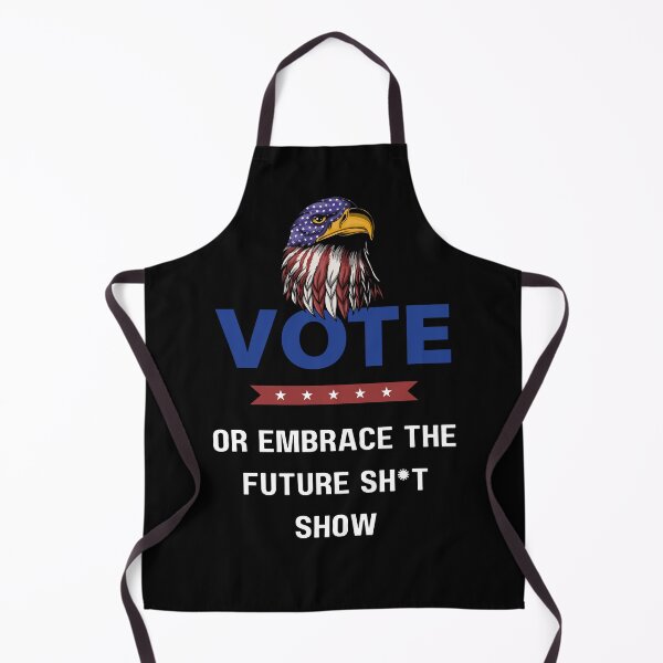 Item preview, Vote or Embrace the Future Sh*t Show - Eagle Edition designed and sold by CraftyrCreator.