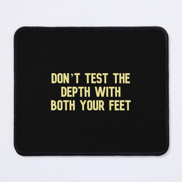 Item preview, Don’t test the depth with both your feet, Funny Cool Best color art designed and sold by artdragongift 15.