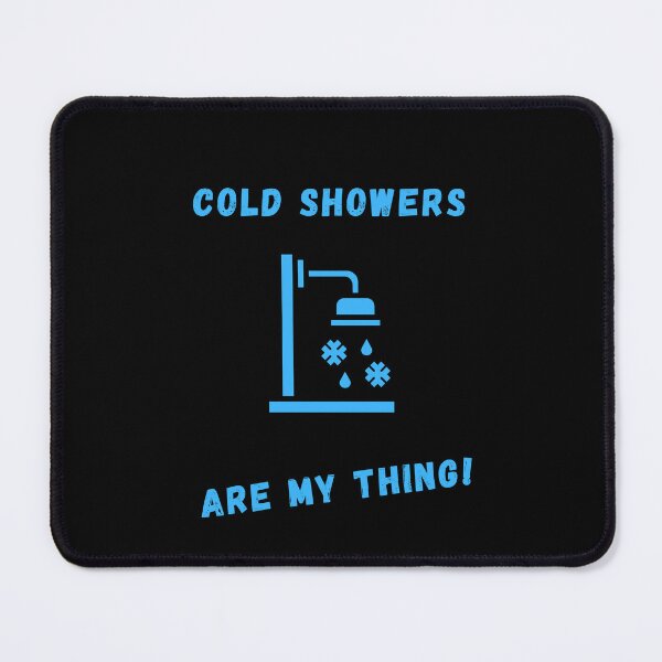 Item preview, Cold Showers Are My Thing! designed and sold by Artography Designs.
