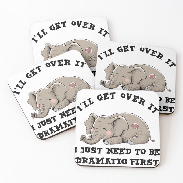 Item preview, i'll get over it i just need to be dramatic first - funny elephant  designed and sold by Micjr.