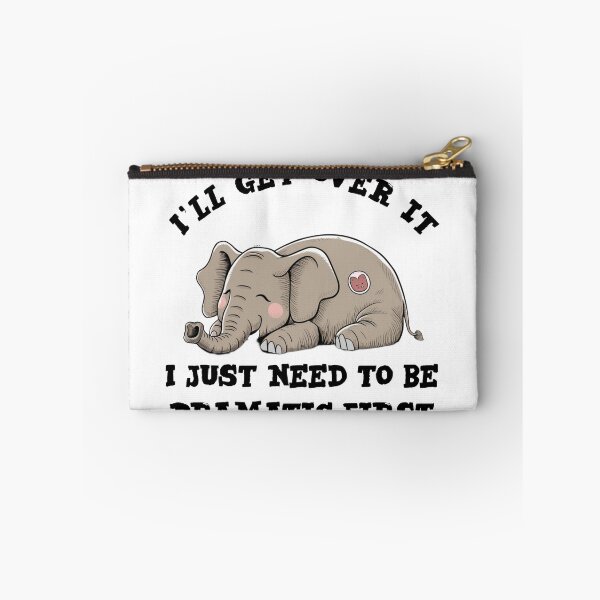 Item preview, i'll get over it i just need to be dramatic first - funny elephant  designed and sold by Micjr.