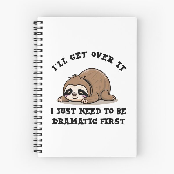 Item preview, I'll get over it i just need to be dramatic first - funny sloth  designed and sold by Micjr.