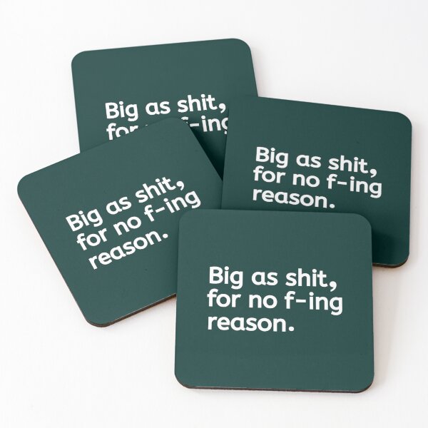 Item preview, Big As Shit1, For No F-ing Reason designed and sold by RobbieBrekke.