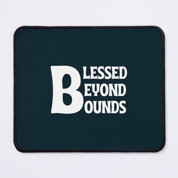 Item preview, Blessed Beyond Bounds designed and sold by RobbieBrekke.