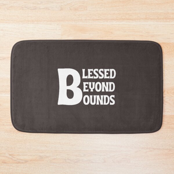 Item preview, Blessed Beyond Bounds designed and sold by RobbieBrekke.