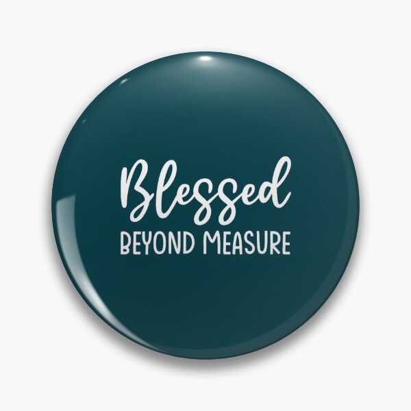 Item preview, Blessed Beyond Measure Christian Quote designed and sold by RobbieBrekke.