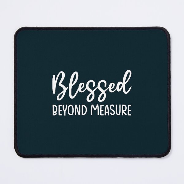 Item preview, Blessed Beyond Measure Christian Quote designed and sold by RobbieBrekke.